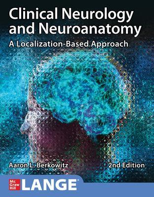 Clinical Neurology and Neuroanatomy: A Localization-Based Approach, Second Edition - Berkowitz, Aaron L