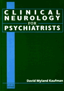 Clinical Neurology for Psychiatrists