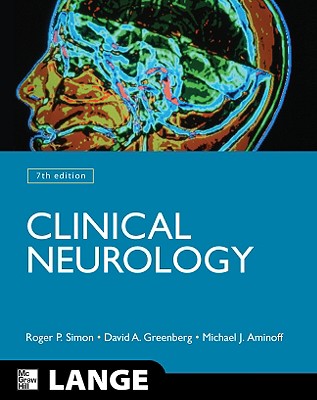 Clinical Neurology - Simon, Roger P, MD, and Greenberg, David A, and Aminoff, Michael J, Prof., MD, Dsc, Frcp