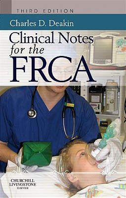 Clinical Notes for the Frca - Deakin, Charles, Dr.