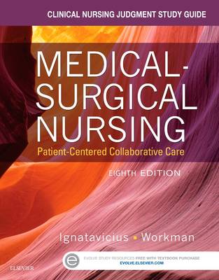 Clinical Nursing Judgment Study Guide for Medical-Surgical Nursing: Patient-Centered Collaborative Care - Ignatavicius, Donna D, MS, RN, CNE, and Lacharity, Linda A, PhD, RN, and Workman, M Linda, PhD, RN, Faan