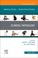 Clinical Pathology, an Issue of Veterinary Clinics of North America: Small Animal Practice: Volume 53-1