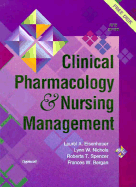 Clinical Pharmacology and Nursing Management - Eisenhauer, Laurel, R.N., Ph.D., and Nichols, Lynn W, and Spencer, Roberta Todd