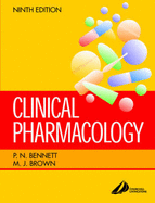 Clinical Pharmacology - Bennett, Peter N, MD, Frcp, and Brown, Morris J, Ma, Msc, Frcp
