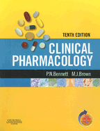 Clinical Pharmacology - Bennett, Peter N, MD, Frcp, and Brown, Morris J