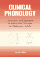 Clinical Phonology: Assesment and Treatment of Articulation Disorders in Children and Adults