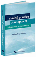 Clinical Practice Development Using Novice to Expert Theory
