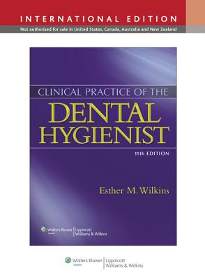 Clinical Practice of the Dental Hygienis - Wilkins, E M
