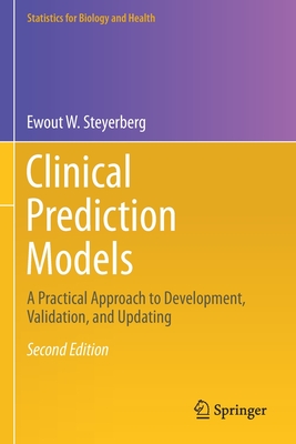 Clinical Prediction Models: A Practical Approach to Development, Validation, and Updating - Steyerberg, Ewout W