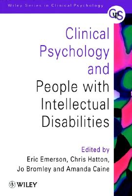 Clinical Psychology and People with Intellectual Disabilities - Emerson, Eric (Editor), and Hatton, Chris, Professor, and Bromley, Jo