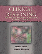 Clinical Reasoning: The Art and Science of Critical and Creative Thinking - Pesut, Daniel J, PhD, RN, Faan