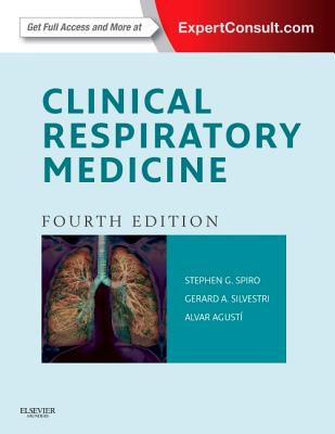 Clinical Respiratory Medicine - Spiro, Stephen G, BSC, MD, Frcp, and Silvestri, Gerard A, MD, MS, and Agust, Alvar, MD, PhD, Frcpe