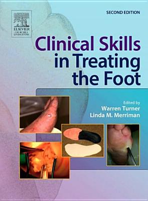 Clinical Skills in Treating the Foot - Turner, Warren, and Merriman, Linda M, Mphil