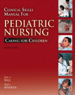Clinical Skills Manual for Pediatric Nursing: Caring for Children