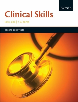 Clinical Skills - Cox, Niall (Editor), and Roper, T A (Editor)