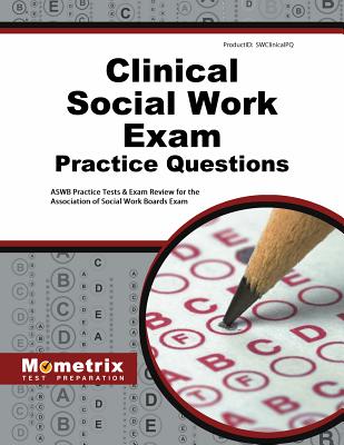 Clinical Social Work Exam Practice Questions: ASWB Practice Tests & Review for the Association of Social Work Boards Exam - Mometrix Social Worker Certification Test Team (Editor)