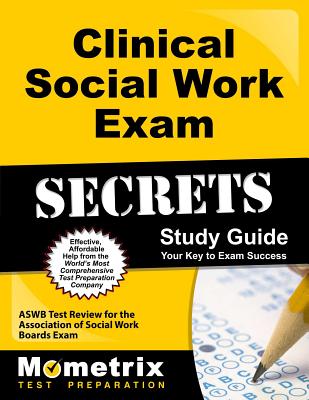 Clinical Social Work Exam Secrets Study Guide: Aswb Test Review for the Association of Social Work Boards Exam - Mometrix Social Worker Certification Test Team (Editor)