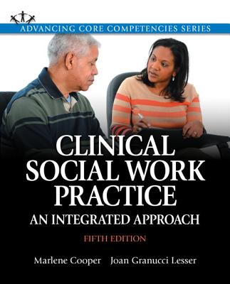 Clinical Social Work Practice: An Integrated Approach - Cooper, Marlene, and Granucci Lesser, Joan