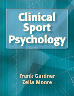Clinical Sport Psychology - Gardner, Frank, and Moore, Zella