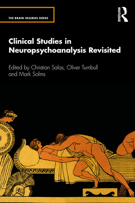 Clinical Studies in Neuropsychoanalysis Revisited - Salas, Christian (Editor), and Turnbull, Oliver (Editor), and Solms, Mark (Editor)