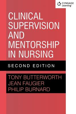 Clinical Supervision and Mentorship in Nursing 2e - Butterworth, Tony, and Faugier, Jean, and Burnard, Philip