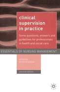 Clinical Supervision in Practice: Some Questions, Answers and Guidelines for Professionals in Health and Social Care