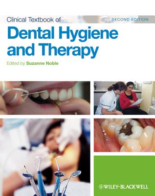 Clinical Textbook of Dental Hygiene and Therapy - Noble, Suzanne (Editor)