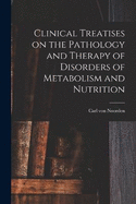 Clinical Treatises on the Pathology and Therapy of Disorders of Metabolism and Nutrition