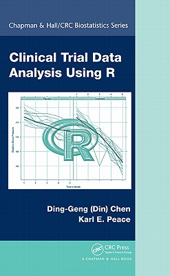 Clinical Trial Data Analysis Using R - Chen, Ding-Geng (Din), and Peace, Karl E.