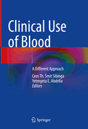 Clinical Use of Blood: A Different Approach