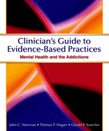 Clinician's Guide to Evidence-Based Practices: Mental Health and the Addictions