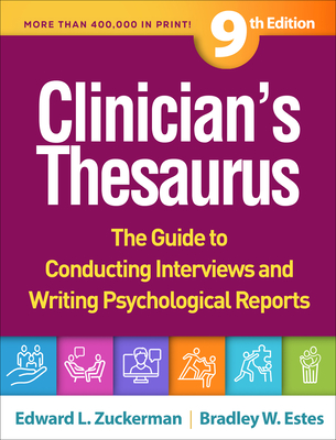 Clinician's Thesaurus: The Guide to Conducting Interviews and Writing Psychological Reports - Zuckerman, Edward L, PhD, and Estes, Bradley W, PhD