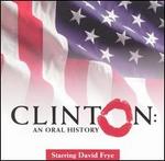 Clinton: An Oral History