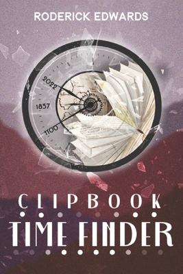 Clipbook Time Finder: Book 1 - Knight, Theodore (Editor), and Edwards, Roderick