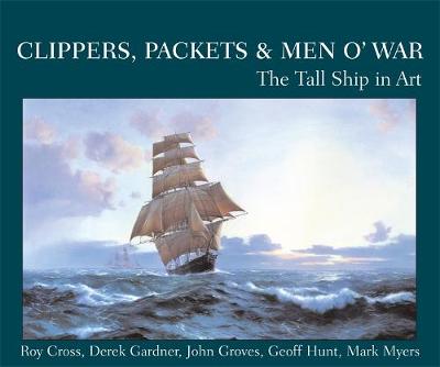 Clippers, Packets & Men O' War - Cross, Roy, and Gardner, Derek, and Groves, John