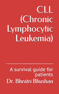 CLL (Chronic Lymphocytic Leukemia): A survival guide for patients