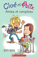 Clo? Et Alix: Amies Et Complices