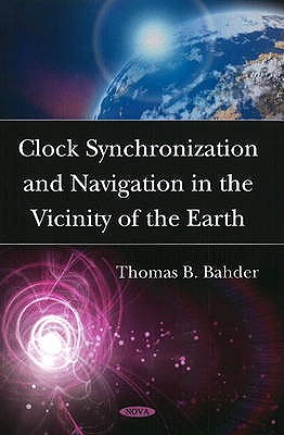 Clock Synchronization and Navigation in the Vicinity of the Earth - Bahder, Thomas B