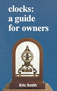 Clocks: A Guide for Owners