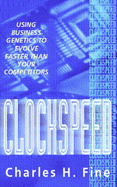 Clockspeed: Using Business Genetics to Evolve Faster Than Your Competitors