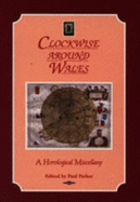 Clockwise Around Wales: A Horological Miscellany