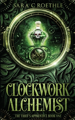 Clockwork Alchemist - Roethle, Sara C