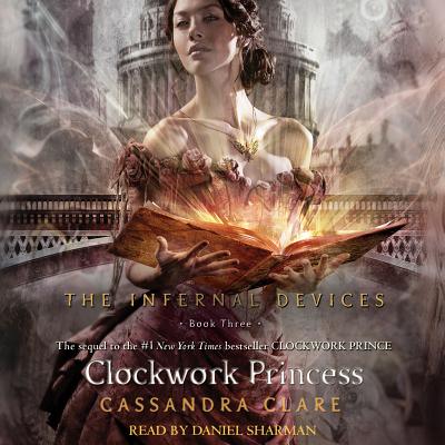 Clockwork Princess: Volume 3 - Clare, Cassandra, and Sharman, Daniel (Read by)