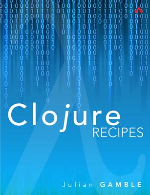 Clojure Recipes - Gamble, Julian