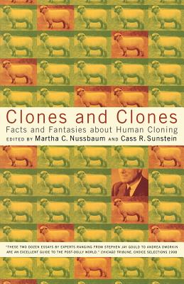 Clones and Clones: Facts and Fantasies about Human Cloning - Nussbaum, Martha Craven