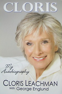 Cloris: My Autobiography - Leachman, Cloris, and Englund, George