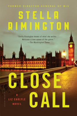 Close Call: A Liz Carlyle Novel - Rimington, Stella