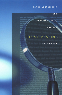 Close Reading: The Reader - Lentricchia, Frank (Editor)