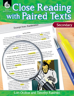 Close Reading with Paired Texts Secondary: Engaging Lessons to Improve Comprehension - Oczkus, Lori, and Rasinski, Timothy