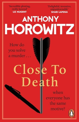 Close to Death: How do you solve a murder ... when everyone has the same motive? (Hawthorne, 5) - Horowitz, Anthony